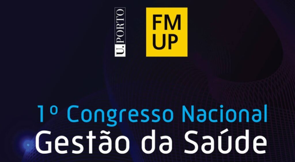 O Health Cluster Portugal participou no 1º Congresso Nacional “Gestão da Saúde” organizado pelo Centro de Bioética da FMUP